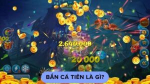 Bắn cá tiên là gì?